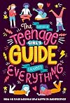 The (Nearly) Teenage Girl's Guide to (Almost) Everything