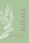 Rituals - simple & radical practices for enchantment in times of crisis