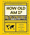 How Old Am I?: 1–100 Faces From Around The World