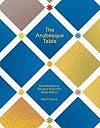 The Arabesque Table: Contemporary Recipes from the Arab World