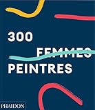 300 femmes peintres