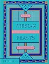 Persian Feasts: Recipes & Stories from a Family Table