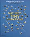 Nature's Tiny Champions: The Big Book of Little Creatures Doing Mighty Things