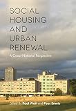 Social Housing And Urban Renewal A Crossnational Perspective