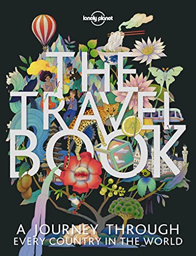 The Travel Book: A Complete Guide to Every Country in the World with Expert Travel Tips, Stunning Photography, Cultural Insights & Detailed Maps (Lonely Planet)