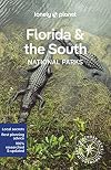 Lonely Planet Florida & the South's National Parks 1 (National Parks Guide)