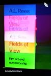 Fields of View: Film, Art and Spectatorship