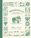 Bandoola: The Great Elephant Rescue