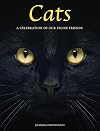Cats: A Celebration of Our Feline Friends