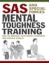 SAS and Special Forces Mental Toughness Training: How to Improve your Mind's Strength and Manage Stress