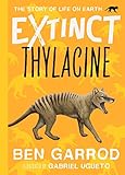 Thylacine (Extinct – The Story of Life on Earth Book 7)