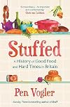 Stuffed: A History of Good Food and Hard Times in Britain
