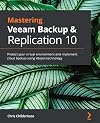 Mastering Veeam Backup & Replication 10: Protect your virtual environment and implement cloud backup using Veeam technology
