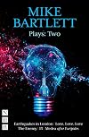 Mike Bartlett Plays : Two : Earthquakes in London + Love, Love, Love + The Enemy + 13 + Medea