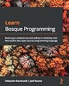 Learn Bosque Programming : Boost your productivity and software reliability with Microsoft’s new open-source programming language