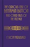 The Curious Case of Benjamin Button and Other Tales of the Jazz Age {4 stories}