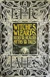 Witches, Wizards, Seers & Healers Myths & Tales: Epic Tales (Gothic Fantasy)