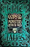 Gods & Monsters Myths & Tales: Epic Tales (Gothic Fantasy)