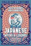 Japanese Myths & Legends: Tales of Heroes, Gods & Monsters (Flame Tree Collector's Editions)