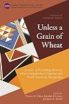Unless a Grain of Wheat: A Story of Friendship Between African Independent Churches and North American Mennonites (Global Perspectives)