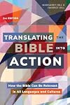 Translating the Bible Into Action, 2nd Edition: How the Bible Can Be Relevant in All Languages and Cultures