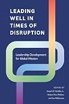 Leading Well in Times of Disruption: Leadership Development for Global Mission