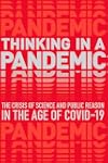 Thinking in a Pandemic: The Crisis of Science and Policy in the Age of COVID-19