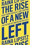 The Rise of a New Left: How Young Radicals Are Shaping the Future of American Politics