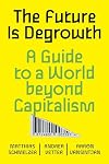 The Future is Degrowth: A Guide to a World Beyond Capitalism