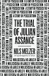 The Trial of Julian Assange: A Story of Persecution