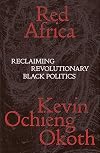 Red Africa: Reclaiming Revolutionary Black Politics (Salvage Editions)
