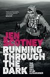 Running Through the Dark: The rise and fall of an ultrarunner