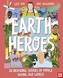 Earth Heroes: 20 Inspiring Stories of People Saving Our World