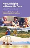 Human Rights in Dementia Care: A Good Practice Guide (University of Bradford Dementia Good Practice Guides)