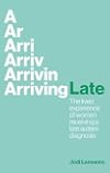 Arriving Late