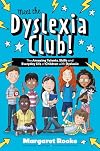 Meet the Dyslexia Club!: The Amazing Talents, Skills and Everyday Life of Children with Dyslexia (The Amazing Talents and Strengths of Neurodiverse Kids)