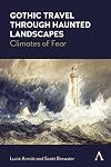 Gothic Travel through haunted landscapes: Climates of Fear