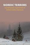 Nordic Terrors: Scandinavian Superstition in British Gothic Literature (Anthem Studies in Gothic Literature, 1)