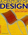 Century of Design, A: Design Pioneers of the 20th Century