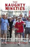 The Naughty Nineties: Football's Coming Home? (Mainstream Sport)