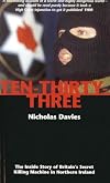Ten-Thirty-Three: The Inside Story of Britain's Secret Killing Machine in Northern Ireland
