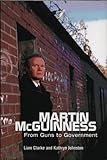 Martin Mcguinness From Guns To Government