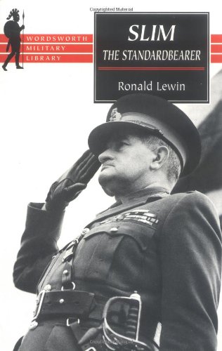 Slim: The Standardbearer: A Biography of Field-Marshal the Viscount Slim (By: Ronald Lewin) cover