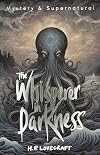 The Whisperer in Darkness: Collected Short Stories, Vol. 1