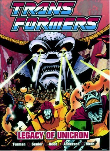 Legacy of Unicron (By: Bryan Hitch,Jeff Anderson,Simon Furman,Dan Reed,Geoff Senior) cover