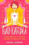 Bad Karma: Confessions of a Reckless Traveller in Southeast Asia
