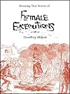Amazing Stories of Female Executions