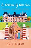 A Chateau Of Ones Own Restoration Misadventures In France