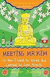 Meeting Mr Kim: Or How I went to Korea and learned to love Kimchi