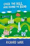Over the Hill and Round the Bend: Misadventures on a Bike in Wales